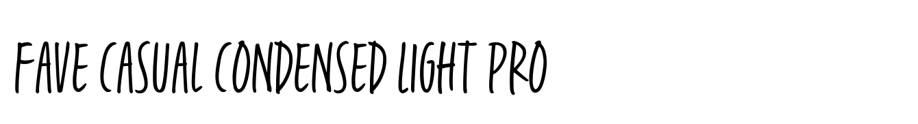 Fave Casual Condensed Light Pro